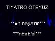 Tiyatro,Öteyüz,KADIN TİYATROSU