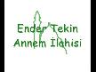 Ender Tekin 2009 Annem İlahisi