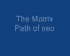 matrix path of neo
