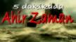 5 dakikada ahir zaman