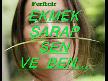 Ekmek,Şarap,Sen ve Ben