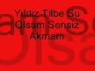 yıldız tilbe - su olsam sensiz akmam