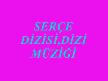 serçe dizi müziği